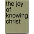 The Joy of Knowing Christ