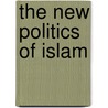 The New Politics of Islam door Jennifer J. Freyd