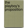 The Playboy's Proposition by Miranda Lee