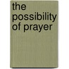 The Possibility of Prayer door E. M Bounds