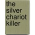 The Silver Chariot Killer