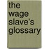 The Wage Slave's Glossary