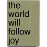The World Will Follow Joy by Alice Walker