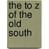 The to Z of the Old South