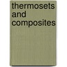Thermosets and Composites by Odile Marichal