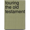 Touring the Old Testament door Marty Baker Th. M.