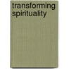 Transforming Spirituality door Steven J. Sandage
