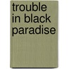 Trouble in Black Paradise by Fundi