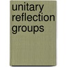 Unitary Reflection Groups door Gustav I. Lehrer