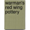 Warman's Red Wing Pottery door Mark Moran
