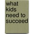 What Kids Need to Succeed