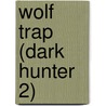 Wolf Trap (Dark Hunter 2) door Ben Hulme-Cross