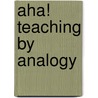 Aha! Teaching by Analogy door Ted Bailey