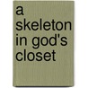 A Skeleton in God's Closet door Paul Maier