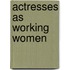 Actresses as Working Women