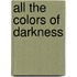 All the Colors of Darkness