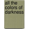 All the Colors of Darkness by Lloyd Biggle