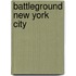 Battleground New York City