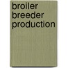 Broiler Breeder Production door S. Leeson