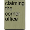 Claiming the Corner Office by Connie Curran