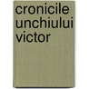 Cronicile Unchiului Victor by Alex Petre Popescu