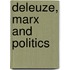 Deleuze, Marx and Politics