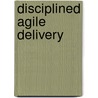 Disciplined Agile Delivery door Scott Ambler