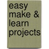 Easy Make & Learn Projects door Patricia J. Wynne