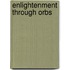 Enlightenment Through Orbs