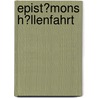 Epist�Mons H�Llenfahrt by Judith Huber