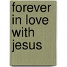 Forever in Love with Jesus door Kathy Troccoli