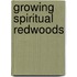 Growing Spiritual Redwoods