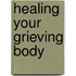 Healing Your Grieving Body