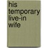 His Temporary Live-In Wife