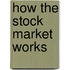 How the Stock Market Works