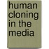 Human Cloning in the Media