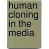 Human Cloning in the Media by Maureen McNeil