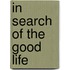 In Search of the Good Life