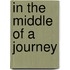 In the Middle of a Journey