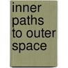 Inner Paths to Outer Space door Slawek Wojtowicz