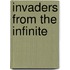 Invaders from the Infinite