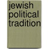 Jewish Political Tradition door Michael Walzer