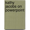 Kathy Jacobs on Powerpoint door Kathy Jacobs