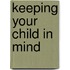 Keeping Your Child in Mind