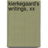 Kierkegaard's Writings, Xx door S. Ren Kierkegaard