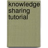 Knowledge Sharing Tutorial by Dr John E. Harrigan
