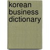 Korean Business Dictionary door Morry Sofer