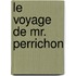 Le Voyage De Mr. Perrichon