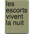 Les Escorts Vivent La Nuit