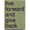 Live Forward and Give Back by Susan J. Cucuzza